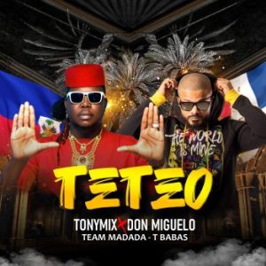 Don Miguelo Ft Tony Mix – Teteo